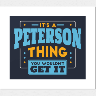 It's a Peterson Thing, You Wouldn't Get It // Peterson Family Last Name Posters and Art